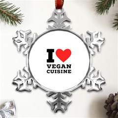 I Love Vegan Cuisine Metal Small Snowflake Ornament by ilovewhateva