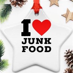 I Love Junk Food Star Ornament (two Sides) by ilovewhateva