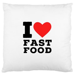 I Love Fast Food Large Cushion Case (one Side) by ilovewhateva