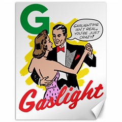 G Is For Gaslight Funny Dance1-01 Canvas 12  X 16  by shoopshirt