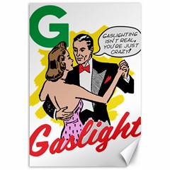 G Is For Gaslight Funny Dance1-01 Canvas 12  X 18  by shoopshirt