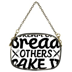 Bread Baking T- Shirt Funny Bread Baking Baker Bake It Happen T- Shirt Chain Purse (one Side) by JamesGoode