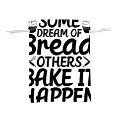 Bread Baking T- Shirt Funny Bread Baking Baker Bake It Happen T- Shirt Lightweight Drawstring Pouch (l) by JamesGoode