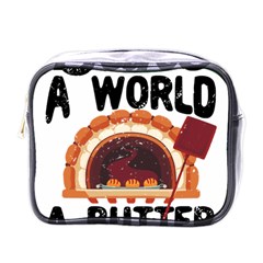 Bread Baking T- Shirt Funny Bread Baking Baker Bake The World A Butter Place T- Shirt Mini Toiletries Bag (one Side) by JamesGoode