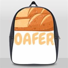 Bread Baking T- Shirt Funny Bread Baking Baker Loafers T- Shirt School Bag (xl) by JamesGoode