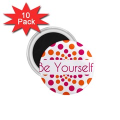 Be Yourself Pink Orange Dots Circular 1 75  Magnets (10 Pack)  by Ket1n9